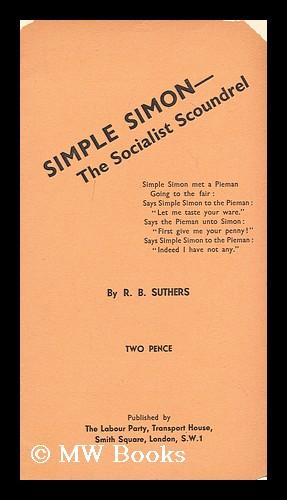 Seller image for Simple Simon, the socialist scoundrel for sale by MW Books