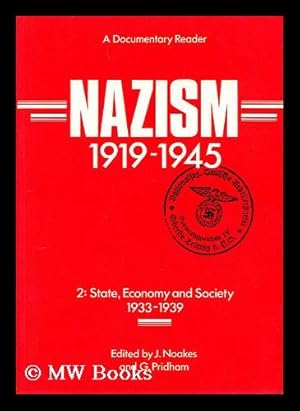 Imagen del vendedor de Nazism 1919-1945 : Vol. 2. State, Economy and Society 1933 - 1939. A documentary reader / edited by J. Noakes and G. Pridham. a la venta por MW Books