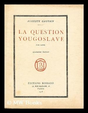 Seller image for La question yougoslave / Auguste Gauvain for sale by MW Books
