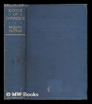 Seller image for Kings of commerce / by T. C. Bridges and H. Hessell Tiltman for sale by MW Books