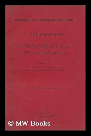 Bild des Verkufers fr A Bibliography of Unemployment and the Unemployed / with a preface by S. Webb zum Verkauf von MW Books