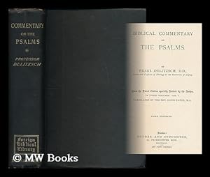 Imagen del vendedor de Biblical commentary on the Psalms / by F.J. Delitzsch ; from the latest edition specially revised by the author . volume 1. Translated by David Eaton a la venta por MW Books