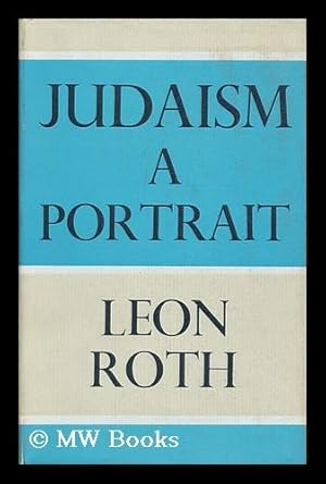 Seller image for Judaism : a portrait / by Leon Roth for sale by MW Books