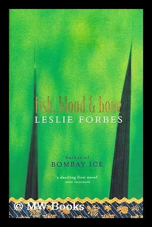 Seller image for Fish, blood and bone / Leslie Forbes for sale by MW Books