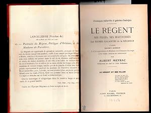 Le Régent, ses Filles, ses Maîtresses. Les Dames Galantes de la Régence, d'après Saint-Simon (ass...