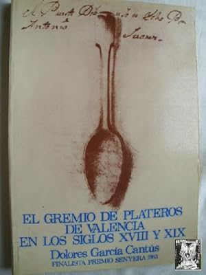 EL GREMIO DE PLATEROS DE VALENCIA EN LOS SIGLOS XVIII Y XIX