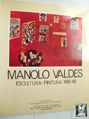 MANOLO VALDÉS. ESCULTURA - PINTURA 1980 / 86