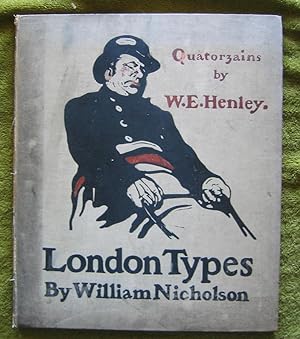 London Types. Quatorzains by W. E. Henley