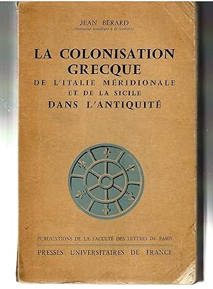 La Colonisation Grecque De l'Italie Meridionale et De La Sicile Dans L'antiquite