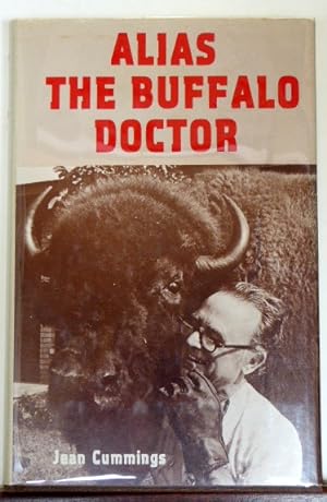 Seller image for Alias the Buffalo Doctor (INSCRIBED) for sale by RON RAMSWICK BOOKS, IOBA