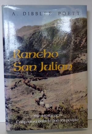 Imagen del vendedor de RANCHO SAN JULIAN: THE STORY OF A CALIFORNIA RANCH AND ITS PEOPLE. a la venta por RON RAMSWICK BOOKS, IOBA