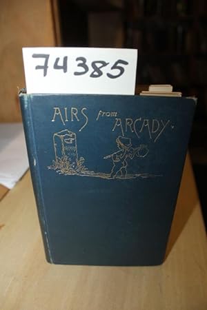 Imagen del vendedor de Airs From Arcady and Elsewhere a la venta por Princeton Antiques Bookshop