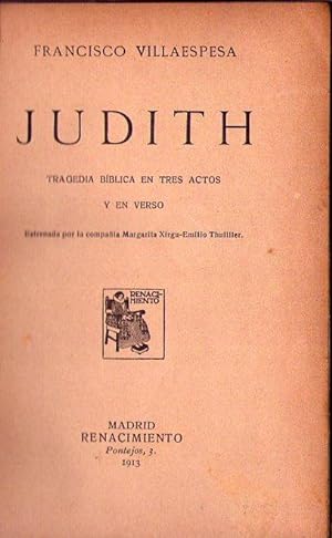 JUDITH. Tragedia en tres actos y en verso. Estrenada por la compañía Margarita Xirgu Emilio Thuil...