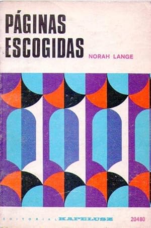 Imagen del vendedor de PAGINAS ESCOGIDAS. Este volumen incluye: Retrato con pelo dorado, por Luisa Sofovich de Gomez de la Serna. Seleccin, estudio preliminar y notas de Beatriz de Nobile a la venta por Buenos Aires Libros