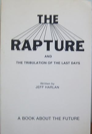Image du vendeur pour The Rapture and the Tribulation of the Last Days. mis en vente par First Class Used Books