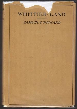 Whittier-Land: A Handbook of North Essex: Containing Many Anecdotes of and Poems By John Greenlea...