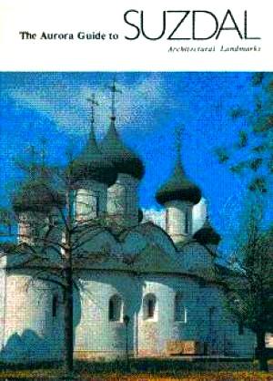 Image du vendeur pour Suzdal: Architectural Landmarks mis en vente par LEFT COAST BOOKS
