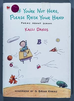 Bild des Verkufers fr If You're Not Here, Please Raise Your Hand: Poems About School zum Verkauf von Time & Time Again