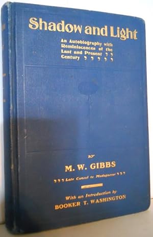 Bild des Verkufers fr SHADOWS AND LIGHT AN AUTOBIOGRAPHY WITH REMINICENCES OF THE LAST AND PRESENT CENTURY. zum Verkauf von dC&A Books