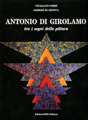 Imagen del vendedor de Antonio Di Girolamo. Tra i segni della pittura. a la venta por FIRENZELIBRI SRL