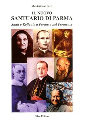 Immagine del venditore per Il Nuovo Santuario di Parma. Santi e Reliquie a Parma e nel parmense. Vol.III: I fondatori di congregazioni religiose. venduto da FIRENZELIBRI SRL