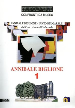 Imagen del vendedor de Annibale Biglione. Confronti da Museo. Annibale Biglione-Lucio Bulgarelli. Dal concretismo all'informale. a la venta por FIRENZELIBRI SRL