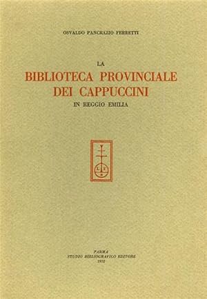 Bild des Verkufers fr La Biblioteca provinciale dei Cappuccini in Reggio Emilia. zum Verkauf von FIRENZELIBRI SRL