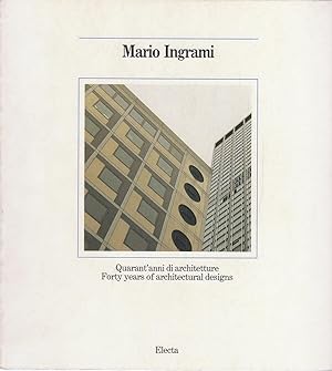 Mario Ingrami. Quarant'anni di architettura. Forty years of architectural designs