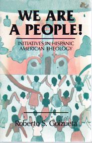 Image du vendeur pour We Are a People!: Initiatives in Hispanic American Theology mis en vente par Sutton Books