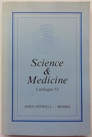 Seller image for Science & Medicine, Catalogue 53, John Howell Books for sale by George Ong Books