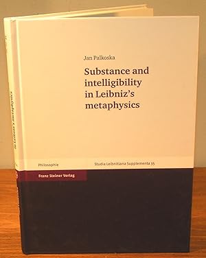 SUBSTANCE AN INTELLIGIBILITY IN LEIBNIZ’S METAPHYSICS