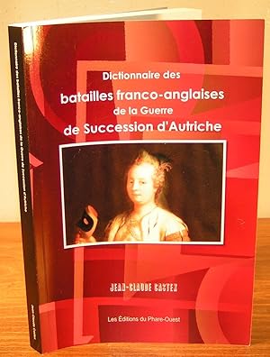 Imagen del vendedor de DICTIONNAIRE DES BATAILLES FRANCO-ANGLAISES DE LA GUERRE DE SUCCESSION D?Autriche a la venta por Librairie Montral