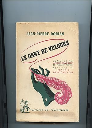 LE GANT DE VELOURS.Prix de la Chronique Parisienne 1948 - 1949 .Préface d' André Maurois. Post-Fa...