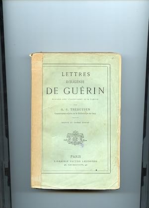 LETTRES. Publiées avec l'assentiment de sa famille par G.S. Trebutien.