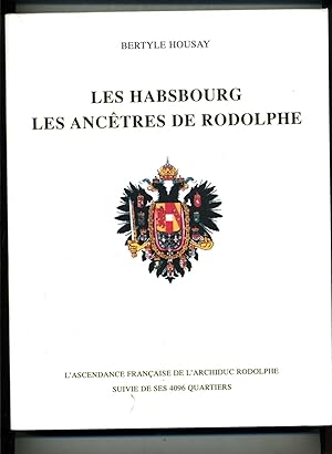 Imagen del vendedor de LES HABSBOURG. LES ANCTRES DE RODOLPHE. L'Ascendance franaise de l'archiduc Rodolphe, suivie de ses 4096 quartiers. a la venta por Librairie CLERC