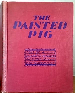 Seller image for THE PAINTED PIG for sale by MARIE BOTTINI, BOOKSELLER