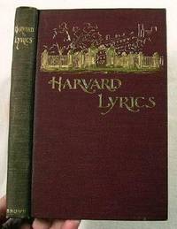 Seller image for Harvard Lyrics and Other Verses. Being Selections of the Best Verse Written By Harvard Undergraduates Within the Last Ten Years for sale by Resource Books, LLC