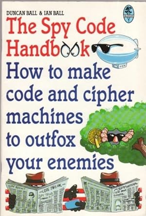 Seller image for The Spy Code Handbook: How to Make Code and Cipher Machines to Outfox Your Enemies .(juvenile literature) for sale by Nessa Books