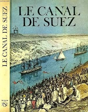 Bild des Verkufers fr LE CANAL DE SUEZ zum Verkauf von Le-Livre