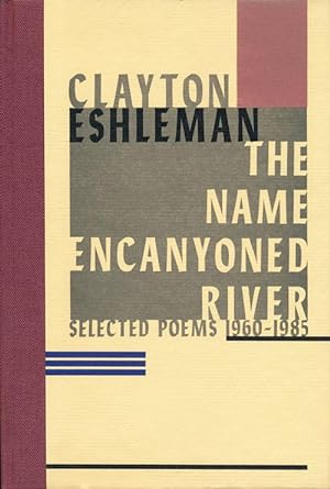 Seller image for The Name Encanyoned River Selected Poems 1960-1985 for sale by Good Books In The Woods