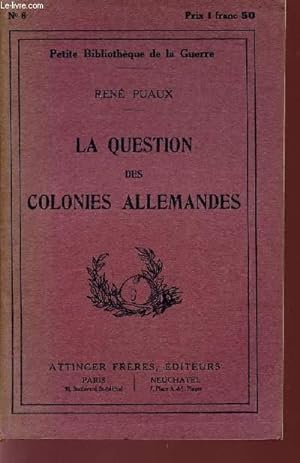 Bild des Verkufers fr LA QUESTION DES COLONIES ALLEMANDES / PETITE BIBLIOTHEQUE DE LA GUERRE. zum Verkauf von Le-Livre