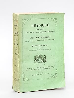 Physique chrétienne à l'usage des séminaires et des collèges ou Leçons élémentaires de physique d...