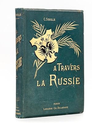 A travers la Russie. Relation d'un excursionniste en caravane.