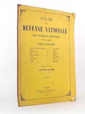 Atlas de la Défense Nationale. Carte des dix-sept départements envahis ou menacés par l'Ennemi. C...