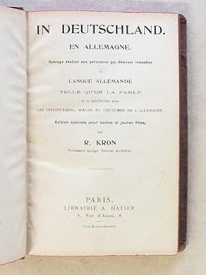 In Deutschland - En Allemagne. Ouvrage destiné aux personnes qui désirent connaître la langue all...