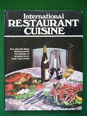 Imagen del vendedor de International Restaurant Cuisine (The World's Best Restaurants: Hundreds Of Recipes From Their Top Chefs) a la venta por Shelley's Books