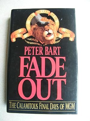 Fade Out : The Calamitous Final Days of MGM