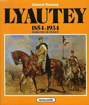 Bild des Verkufers fr LYAUTEY, MARECHAL DE FRANCE, 1854-1934 zum Verkauf von Le-Livre