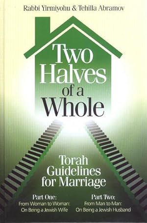 Seller image for Two Halves of a Whole: Torah Guidelines for Marriage. for sale by Sifrey Sajet