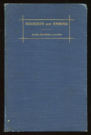 Image du vendeur pour Buckskin and Ermine mis en vente par Between the Covers-Rare Books, Inc. ABAA